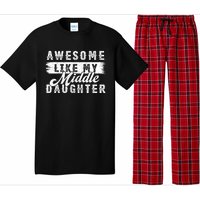 Awesome Like My Middle Daughter Retro Funny Fathers Day Pajama Set