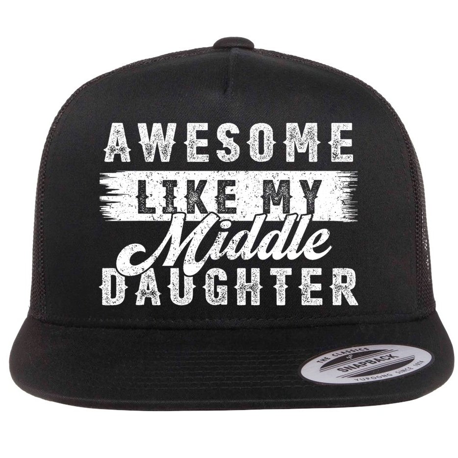 Awesome Like My Middle Daughter Retro Funny Fathers Day Flat Bill Trucker Hat
