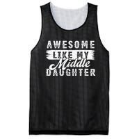 Awesome Like My Middle Daughter Retro Funny Fathers Day Mesh Reversible Basketball Jersey Tank