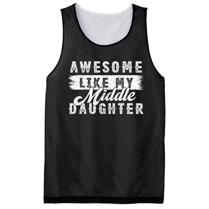 Awesome Like My Middle Daughter Retro Funny Fathers Day Mesh Reversible Basketball Jersey Tank