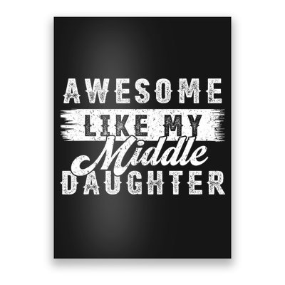 Awesome Like My Middle Daughter Retro Funny Fathers Day Poster