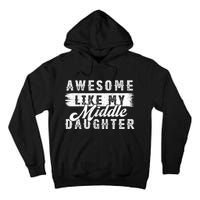 Awesome Like My Middle Daughter Retro Funny Fathers Day Tall Hoodie