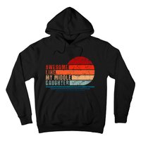 Awesome Like My Middle Daughter Vintage Fathers Day Dad Hoodie