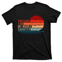 Awesome Like My Middle Daughter Vintage Fathers Day Dad T-Shirt