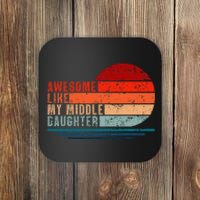 Awesome Like My Middle Daughter Vintage Fathers Day Dad Coaster