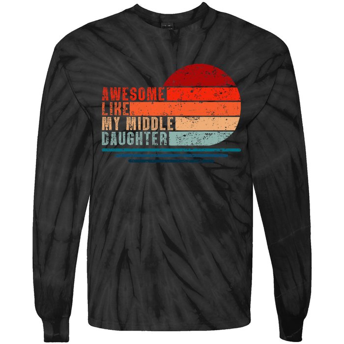 Awesome Like My Middle Daughter Vintage Fathers Day Dad Tie-Dye Long Sleeve Shirt