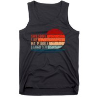 Awesome Like My Middle Daughter Vintage Fathers Day Dad Tank Top