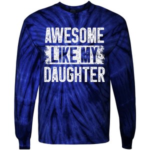 Awesome Like My Daughter Fathers Day From Daughter Dad Tie-Dye Long Sleeve Shirt