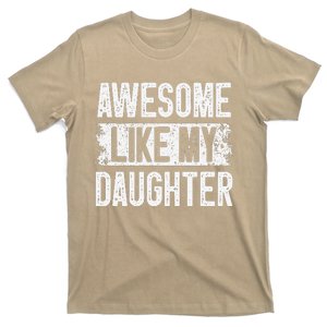 Awesome Like My Daughter Fathers Day From Daughter Dad T-Shirt