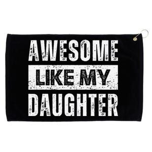 Awesome Like My Daughter DadS MomS Day Grommeted Golf Towel