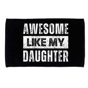 Awesome Like My Daughter DadS MomS Day Microfiber Hand Towel