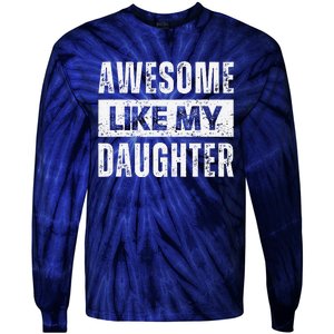 Awesome Like My Daughter DadS MomS Day Tie-Dye Long Sleeve Shirt