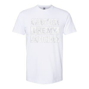 Awesome Like My Daughter DadS MomS Day Softstyle CVC T-Shirt