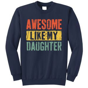 Awesome Like My Daughter Retro Man Dad Funny Fathers Day Sweatshirt