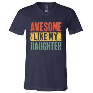 Awesome Like My Daughter Retro Man Dad Funny Fathers Day V-Neck T-Shirt