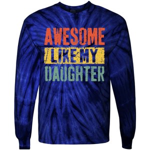 Awesome Like My Daughter Retro Man Dad Funny Fathers Day Tie-Dye Long Sleeve Shirt