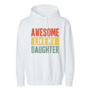 Awesome Like My Daughter Retro Man Dad Funny Fathers Day Garment-Dyed Fleece Hoodie