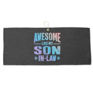 Awesome Like My Soninlaw Funny Mom Dad Joke Cute Gift Large Microfiber Waffle Golf Towel