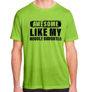 Awesome Like My Middle Daughter Adult ChromaSoft Performance T-Shirt