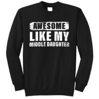 Awesome Like My Middle Daughter Sweatshirt