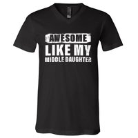 Awesome Like My Middle Daughter V-Neck T-Shirt