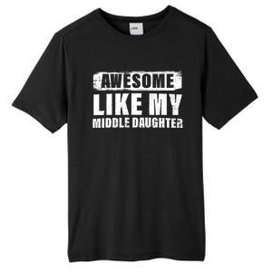 Awesome Like My Middle Daughter Tall Fusion ChromaSoft Performance T-Shirt