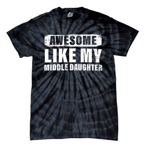 Awesome Like My Middle Daughter Tie-Dye T-Shirt