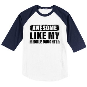 Awesome Like My Middle Daughter Baseball Sleeve Shirt