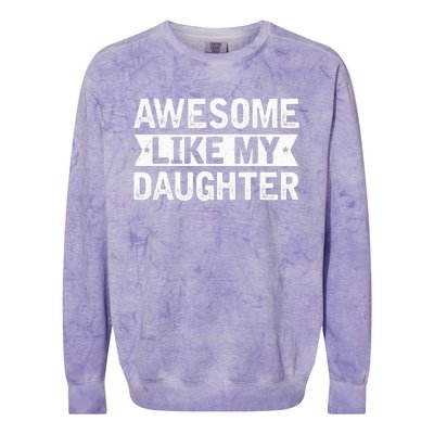 Awesome Like My Daughter Funny Family Lovers Colorblast Crewneck Sweatshirt