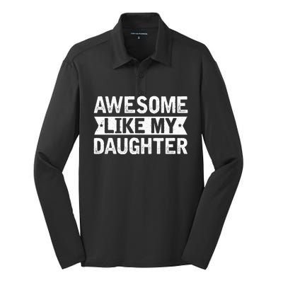 Awesome Like My Daughter Funny Family Lovers Silk Touch Performance Long Sleeve Polo