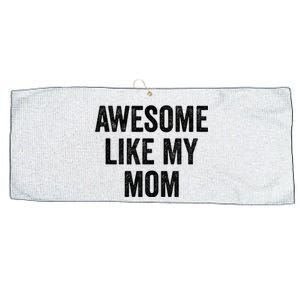 Awesome Like My Mom Funny Son Daughter Large Microfiber Waffle Golf Towel