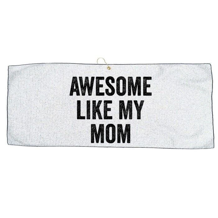 Awesome Like My Mom Funny Son Daughter Large Microfiber Waffle Golf Towel