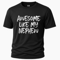 Awesome Like My Nephew Aunt Uncle Cool Cooling Performance Crew T-Shirt