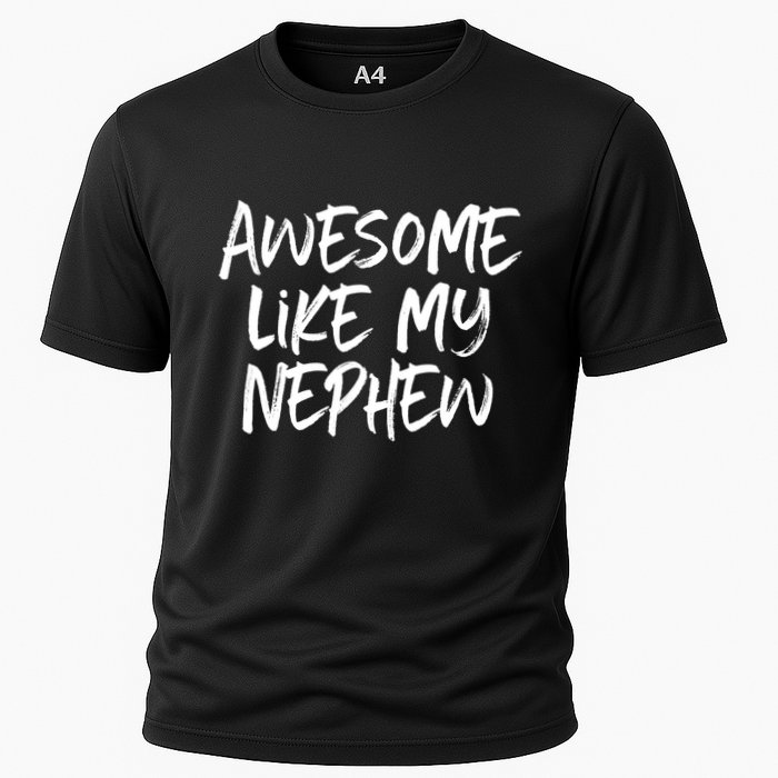 Awesome Like My Nephew Aunt Uncle Cool Cooling Performance Crew T-Shirt