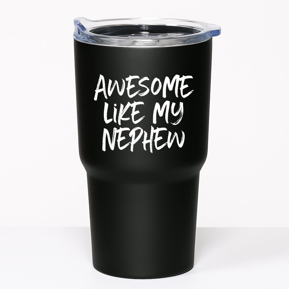 Awesome Like My Nephew Aunt Uncle Cool Tumbler