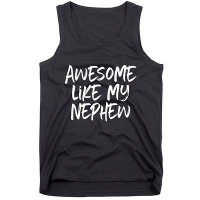 Awesome Like My Nephew Aunt Uncle Cool Tank Top