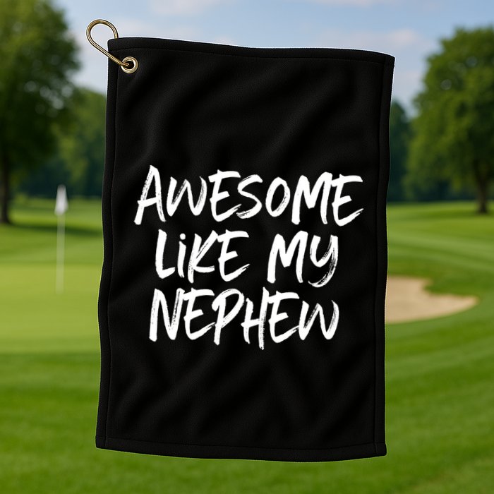 Awesome Like My Nephew Aunt Uncle Cool Golf Towel