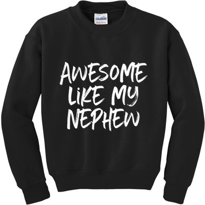 Awesome Like My Nephew Aunt Uncle Cool Kids Sweatshirt
