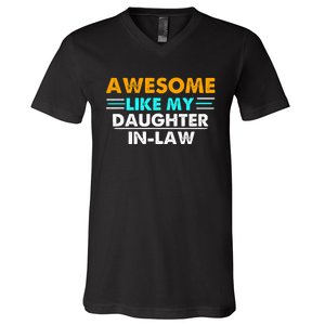 Awesome Like My Daughter In Law FatherS Day V-Neck T-Shirt