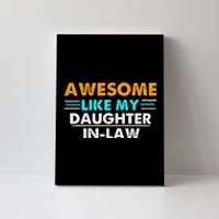 Awesome Like My Daughter In Law FatherS Day Canvas