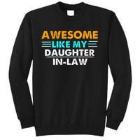 Awesome Like My Daughter In Law FatherS Day Tall Sweatshirt