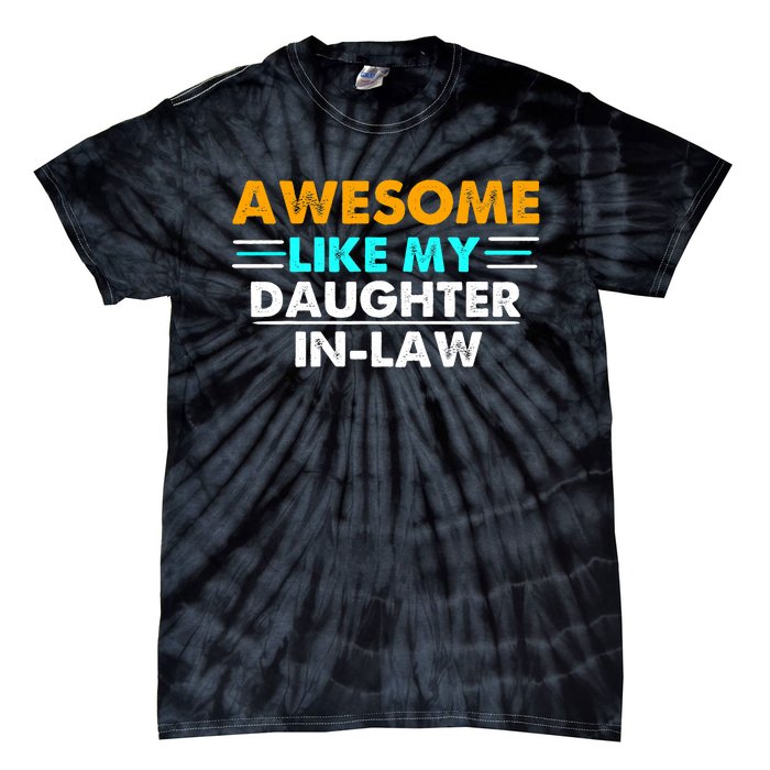 Awesome Like My Daughter In Law FatherS Day Tie-Dye T-Shirt