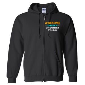 Awesome Like My Daughter In Law FatherS Day Full Zip Hoodie