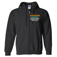 Awesome Like My Daughter In Law FatherS Day Full Zip Hoodie