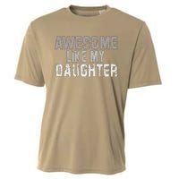 Awesome Like My Daughter Funny Fathers Day From Daughter Cooling Performance Crew T-Shirt