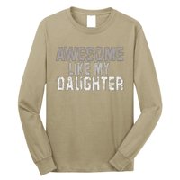 Awesome Like My Daughter Funny Fathers Day From Daughter Long Sleeve Shirt