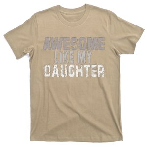 Awesome Like My Daughter Funny Fathers Day From Daughter T-Shirt