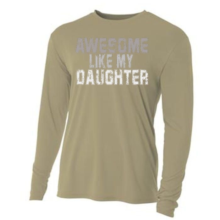 Awesome Like My Daughter Funny Fathers Day From Daughter Cooling Performance Long Sleeve Crew