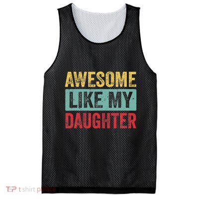 Awesome Like My Daughter FatherS Day Dad Day Funny Dad Mesh Reversible Basketball Jersey Tank