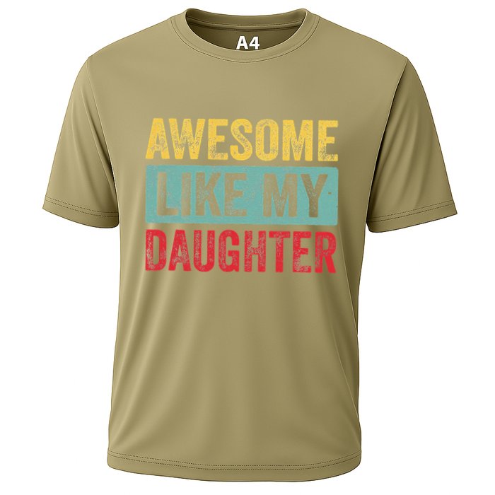 Awesome Like My Daughter FatherS Day Dad Day Funny Dad Cooling Performance Crew T-Shirt